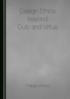 Image for Design Ethics Beyond Duty and Virtue