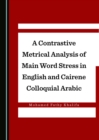 Image for A contrastive metrical analysis of main word stress in English and Cairene Colloquial Arabic