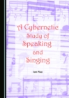 Image for A Cybernetic Study of Speaking and Singing