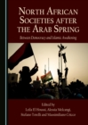 Image for North African societies after the Arab Spring between democracy and Islamic awakening