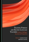 Image for Training Foreign and Second Language Teachers: European Challenges, Successes and Perspectives