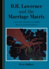 Image for D. H. Lawrence and the marriage matrix: intertextual adventures in conflict, renewal, and transcendence