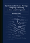 Image for Dyslexia in First and Foreign Language Learning: A Cross-Linguistic Approach