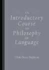 Image for An Introductory Course to Philosophy of Language