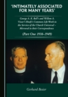 Image for &#39;Intimately associated for many years&#39;: George K.A. Bell&#39;s and Willem A. Visser&#39;t Hooft&#39;s common life-work in the service of the Church universal - mirrored in their correspondence