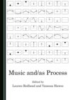 Image for Music and/as Process