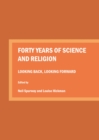 Image for Forty years of science and religion: looking back, looking forward