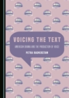 Image for Voicing the Text: American Drama and the Production of Voice