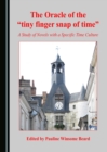 Image for The Oracle of the &quot;Tiny Finger Snap of Time&quot;: A Study of Novels With a Specific Time Culture