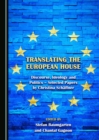 Image for Translating the European house: discourse, ideology and politics