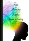 Image for The arts of memory and the poetics of remembering