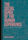 Image for The social sense of the human experience: thinking about Vom Menschen of Werner Sombart