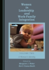 Image for Women in Leadership and Work-Family Integration Volume Two: A Woman&#39;s Identity