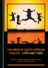 Image for Children in South African Families: Lives and Times