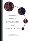 Image for Globality, unequal development, and ethics of duty