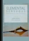 Image for Elemental Sensuous: Phenomenology and Aesthetics