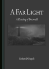 Image for A far light: a reading of Beowulf