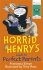 Image for Horrid Henry&#39;s Guide to Perfect Parents