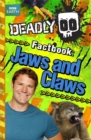 Image for Steve Backshall&#39;s Deadly series: Deadly Factbook: Jaws and Claws