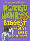 Image for Horrid Henry&#39;s Biggest and Best Ever Joke Book - 3-in-1