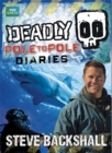 Image for Steve Backshall&#39;s Deadly series: Deadly Pole to Pole Diaries