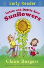 Image for Early Reader: Lottie and Dottie Sow Sunflowers