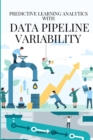 Image for Predictive learning analytics with data pipeline variability