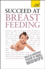 Image for Succeed At Breastfeeding: Teach Yourself