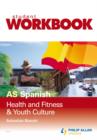 Image for AS Spanish : Health and Fitness and Youth Culture : Workbook, Virtual Pack