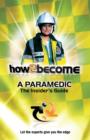 Image for How2become a Paramedic: the Insider&#39;s Guide