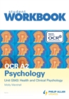 Image for OCR A2 Psychology : Health and Clinical Psychology : Unit G543 : Workbook Virtual Pack