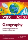 Image for WJEC A2 geographyUnit G3,: Contemporary themes and research in geography : Unit G3