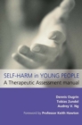 Image for Self-harm in young people: a therapeutic assessment manual