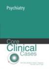 Image for Core clinical cases in psychiatry: a problem-solving approach