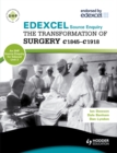 Image for Edexcel the Transformation of Surgery c1845-c1918 (a Unit 3 Source Enquiry)