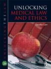 Image for Unlocking Medical Law and Ethics