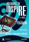 Image for Religions to inspiRE for KS3: Islam Teacher&#39;s Resource Book