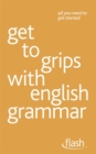 Image for Get to grips with english grammar: Flash
