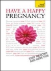 Image for HAVE A HAPPY PREGNANCY TY EBK