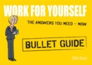 Image for Work for Yourself: Bullet Guides
