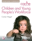 Image for Children and young people&#39;s workforce: CACHE level 2 certificate