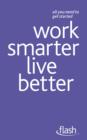 Image for Work Smarter Live Better