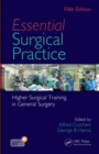 Image for Essential Surgical Practice: Higher Surgical Training in General Surgery, Fifth Edition