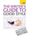 Image for The writer&#39;s guide to good style  : a practical guide for twenty-first century writers