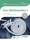 Image for Cambridge International AS and A Level Mathematics Pure Mathematics 1