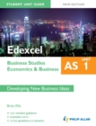 Image for Edexcel AS business studies.: (Developing new business ideas) : Unit 1,