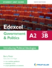 Image for Edexcel A2 government &amp; politics student unit guide.: (Introducing political ideologies) : Unit 3(B),