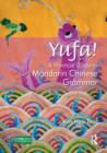 Image for Yufa!: a practical guide to Mandarin Chinese grammar
