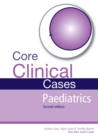 Image for Core clinical cases in paediatrics: a problem-solving approach.
