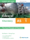 Image for Edexcel AS chemistry.: (The core principles of chemistry) : Unit 1,